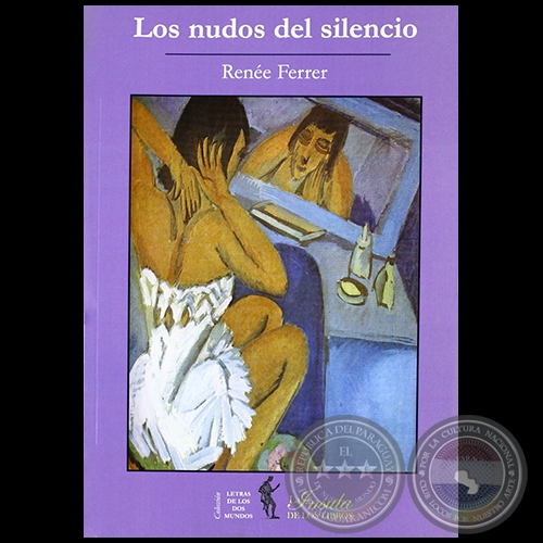 LOS NUDOS DEL SILENCIO - Autora: RENÉE FERRER - Año 2007